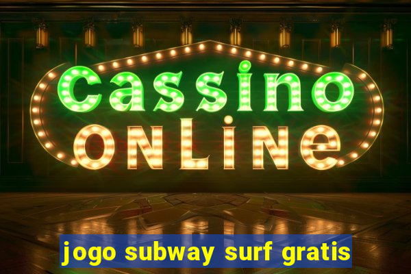 jogo subway surf gratis